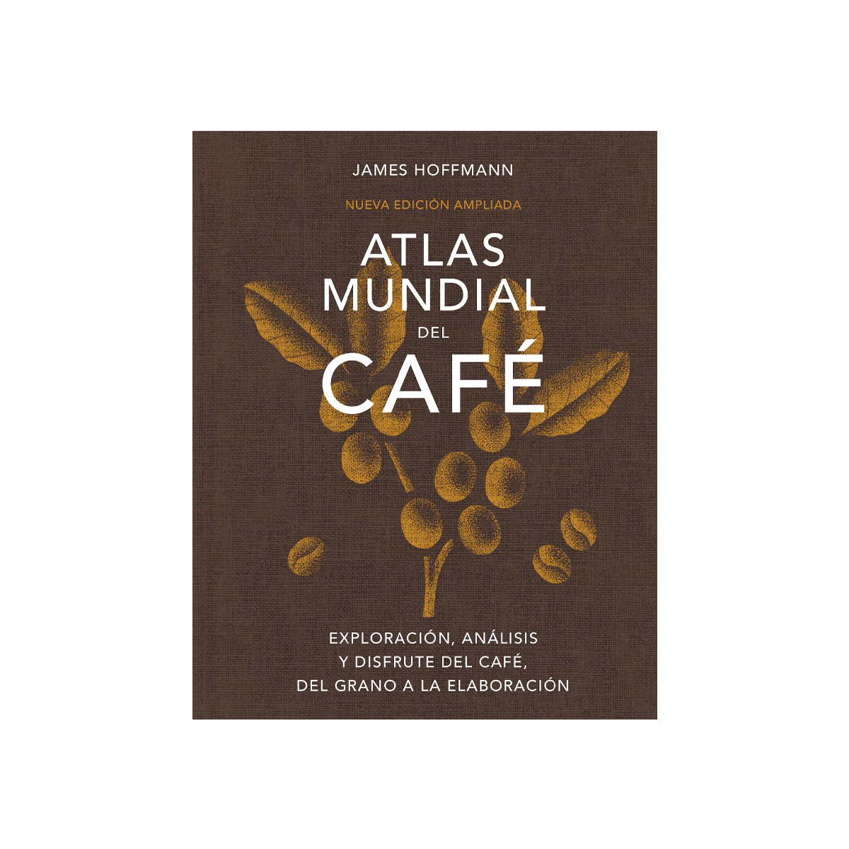 Atlas Mundial Del Café (Castellano)