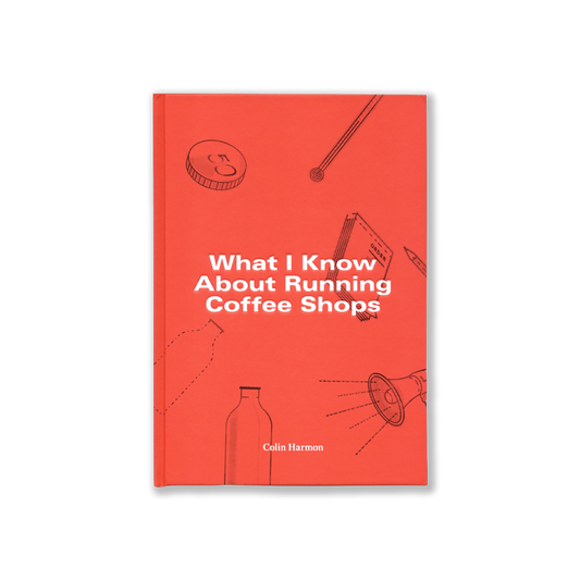 What I Know About Running Coffee Shops